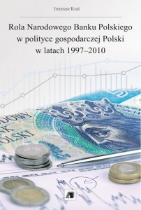 Rola Narodowego Banku Polskiego w polityce gospodarczej Polski w latach 1997-2010 