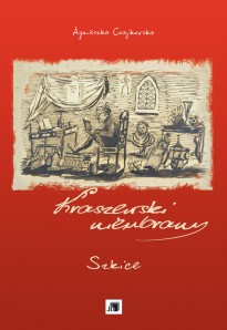 Kraszewski nieubrany . Szkice Kraszewski nieubrany . Szkice