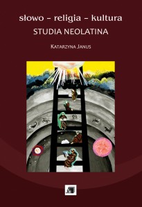 słowo - religia - kultura  . Studia neolatina 