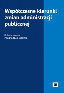 Współczesne kierunki zmian administracji publicznej Współczesne kierunki zmian administracji publicznej