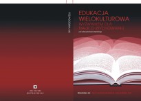 Pedagogika XIX. Edukacja wielokulturowa wyzwaniem dla nauk o wychowaniu Pedagogika XIX. Edukacja wielokulturowa wyzwaniem dla nauk o wychowaniu