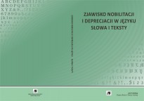 Zjawisko nobilitacji i deprecjacji w języku . Słowa i teksty . Zjawisko nobilitacji i deprecjacji w języku . Słowa i teksty .