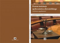 Prawne instytucje społeczeństwa obywatelskiego / wybrane zagadnienia/ Prawne instytucje społeczeństwa obywatelskiego / wybrane zagadnienia/