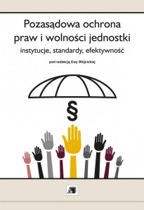 Pozasądowa ochrona praw i wolności jednostki , instytucje standardy , efektywność 