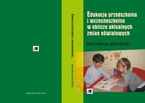 Edukacja przedszkolna i wczesnoszkolna w obliczu aktualnych zmian oświatowych 